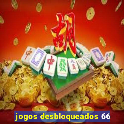 jogos desbloqueados 66